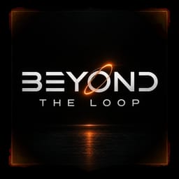 Beyond The Loop